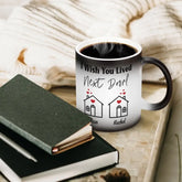 Je souhaite que vous viviez à côté - Tasse à changement de couleur de nom personnalisé